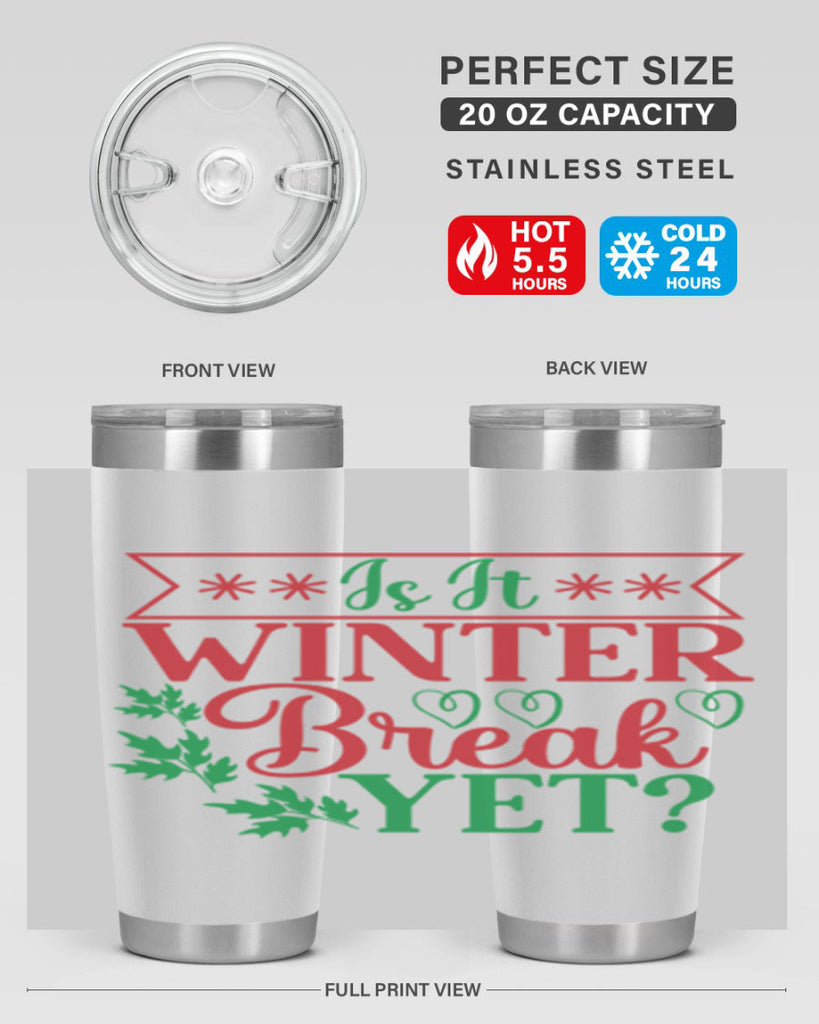 Is It Winter Break Yet 253#- winter- Tumbler