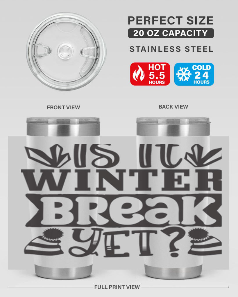 Is it winter break yet 255#- winter- Tumbler
