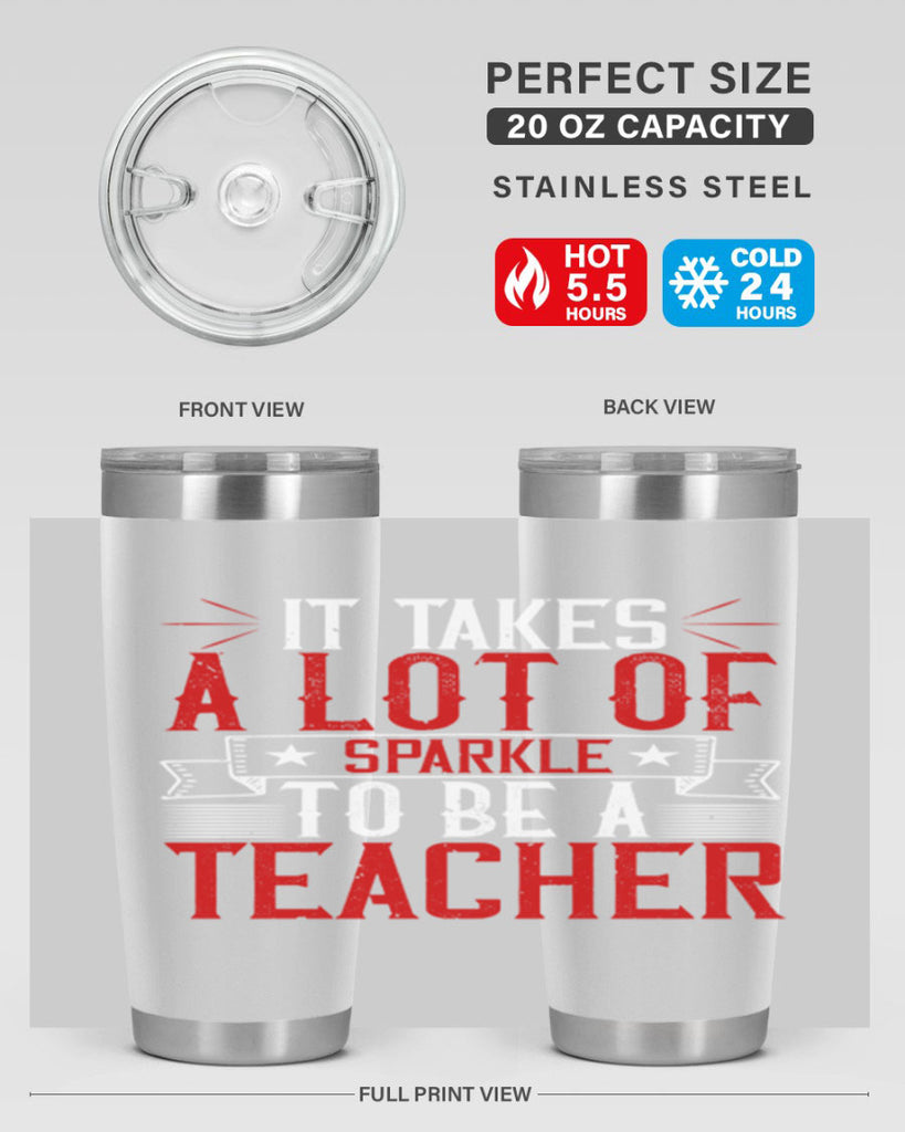 It Takes A Lot Of Sparkle To Be A Teacher Style 97#- teacher- tumbler
