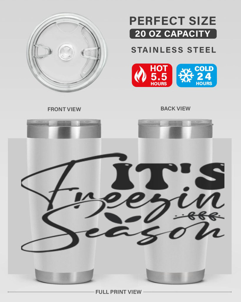 Its freezin season 270#- winter- Tumbler