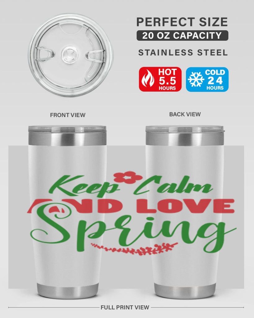 Keep Calm and Love Spring 292#- spring- Tumbler