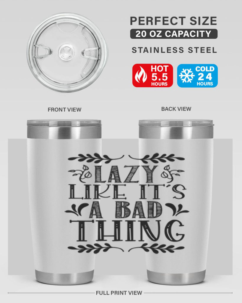 LAZY LIKE ITS A BAD THING 385#- fall- Tumbler