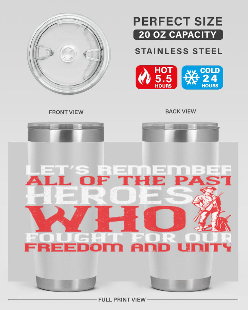 Let’s remember all of the past heroes who fought for our freedom and unity Style 127#- Fourt Of July- Tumbler
