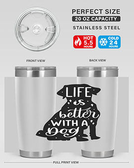 Life Is Better With A Dog Style 17#- dog- Tumbler