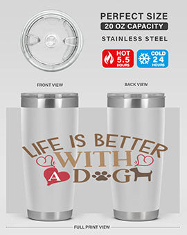 Life is Better With a Dog Style 77#- dog- Tumbler