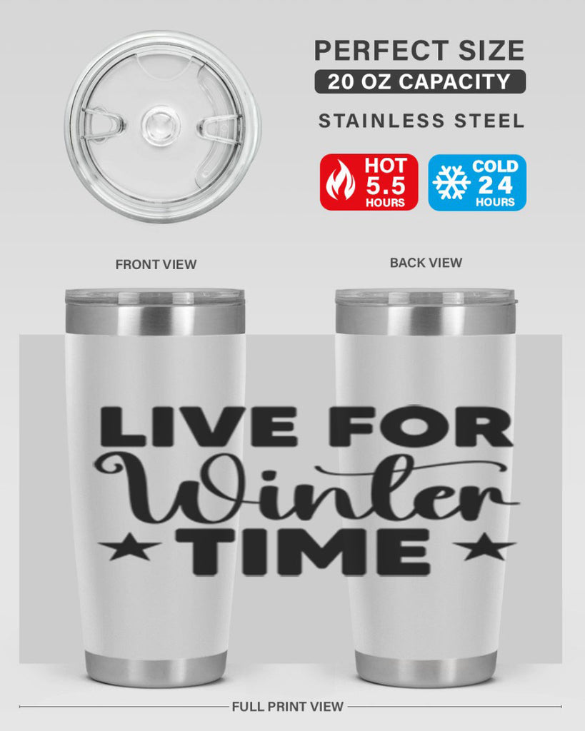 Live for Winter Time 307#- winter- Tumbler