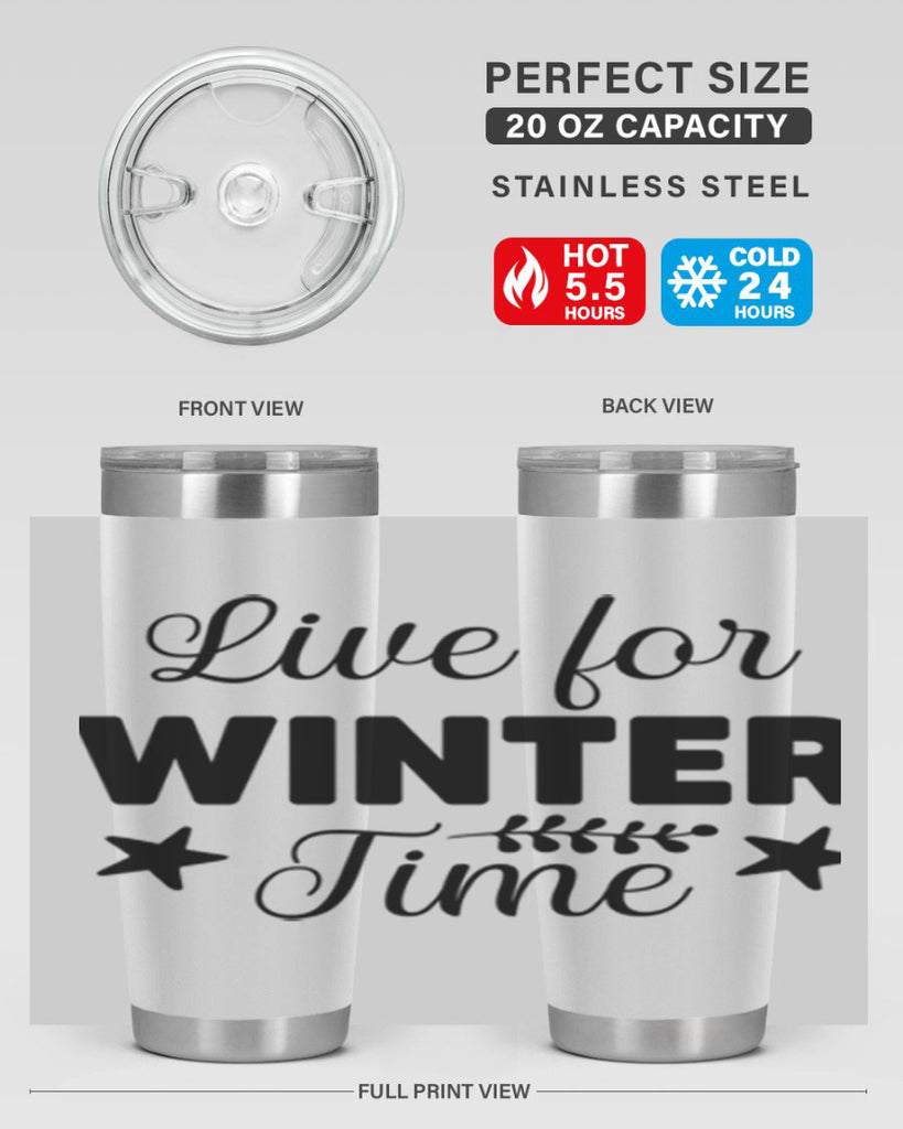 Live for Winter Time308#- winter- Tumbler