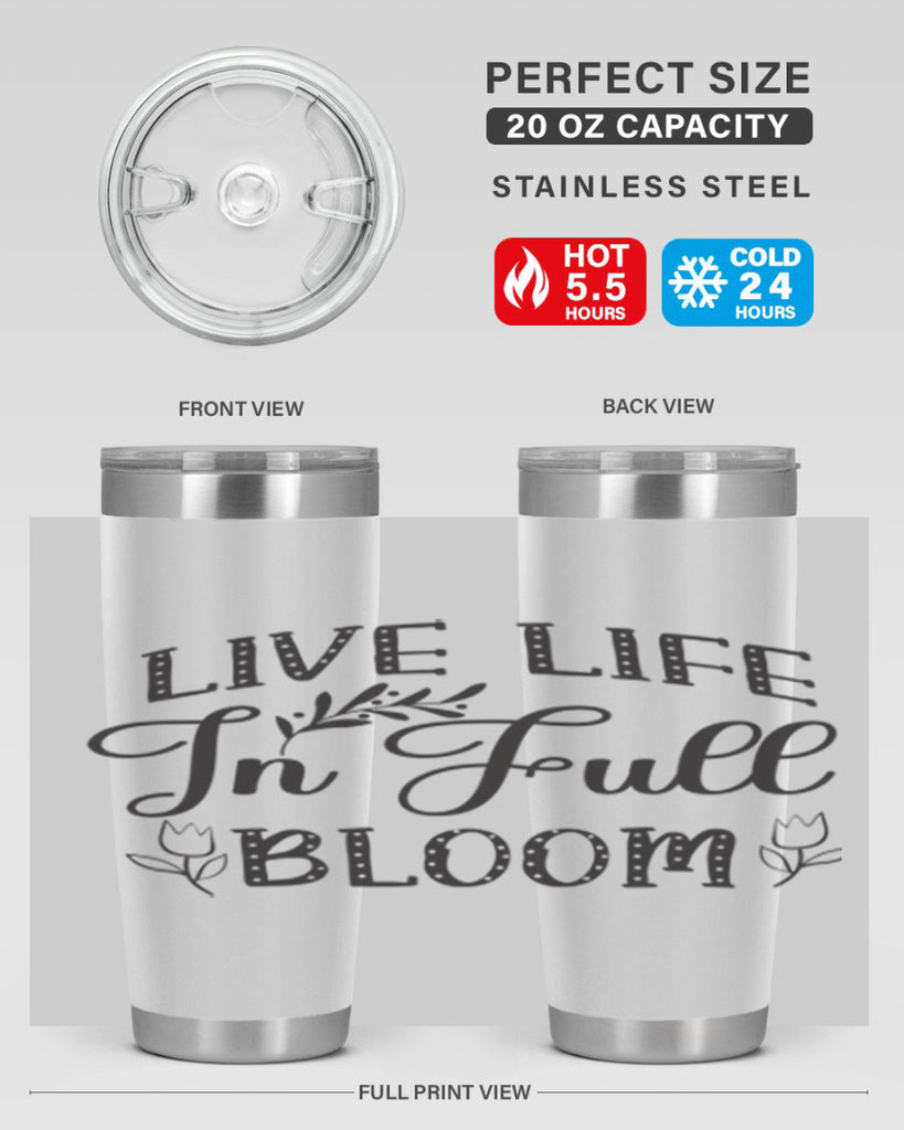 Live life in full bloom304#- spring- Tumbler