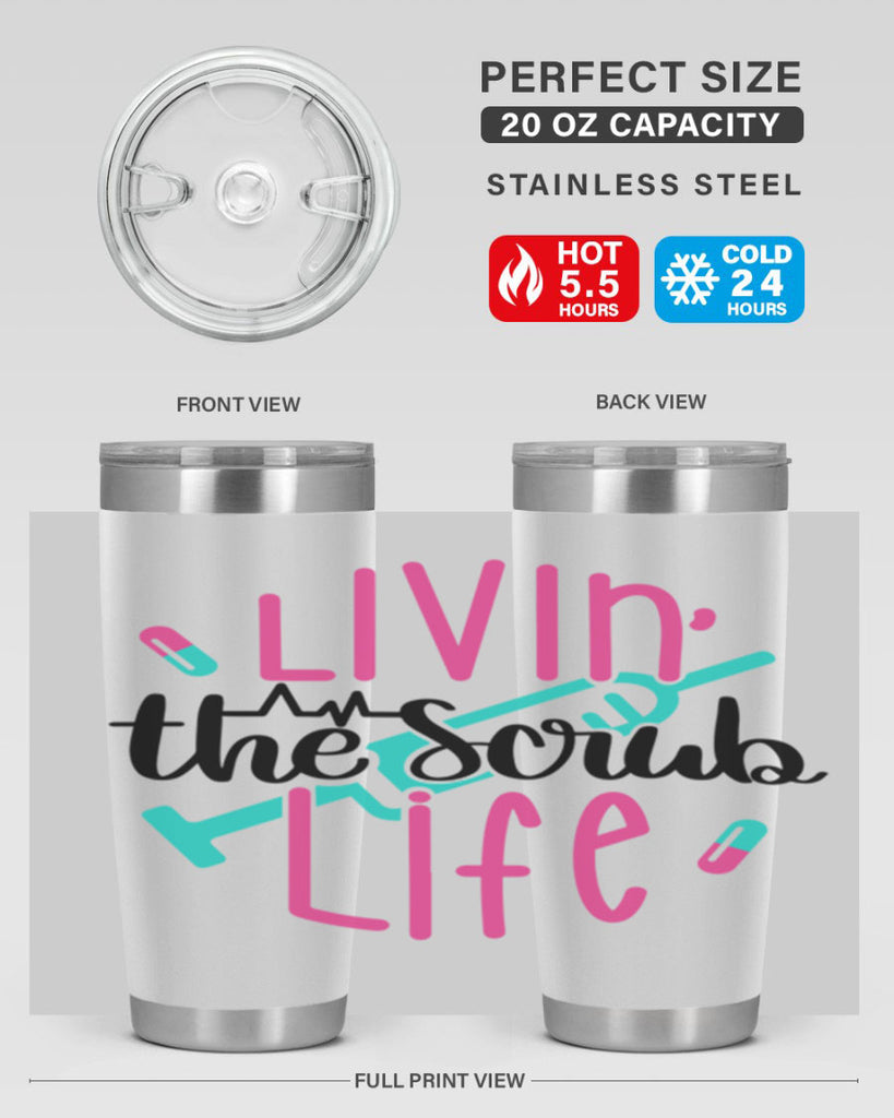 Livin The Scrub Life Style Style 137#- nurse- tumbler