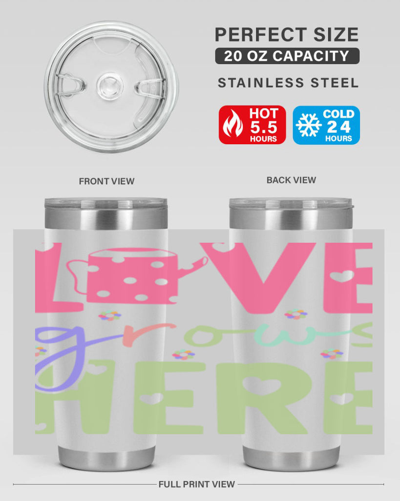 Love grows here330#- spring- Tumbler