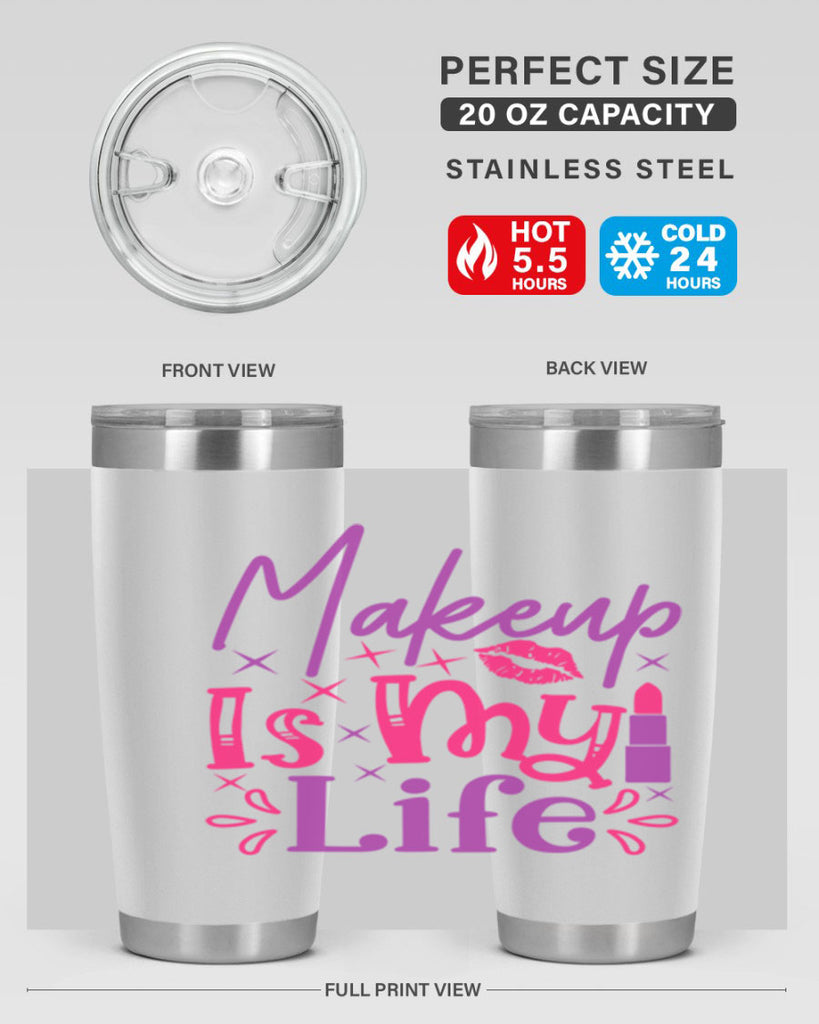 Makeup Is My Life Style 224#- make up- Tumbler