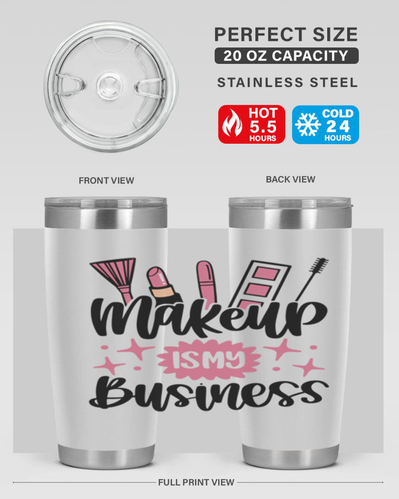Makeup Is My business Style 46#- make up- Tumbler