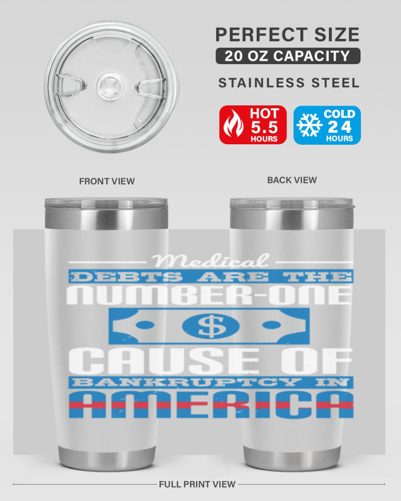 Medical debts are the numberone cause of bankruptcy in America Style 35#- medical- tumbler