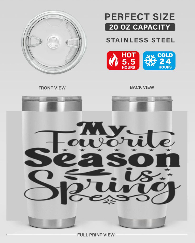 My Favorite Season Is Spring 341#- spring- Tumbler