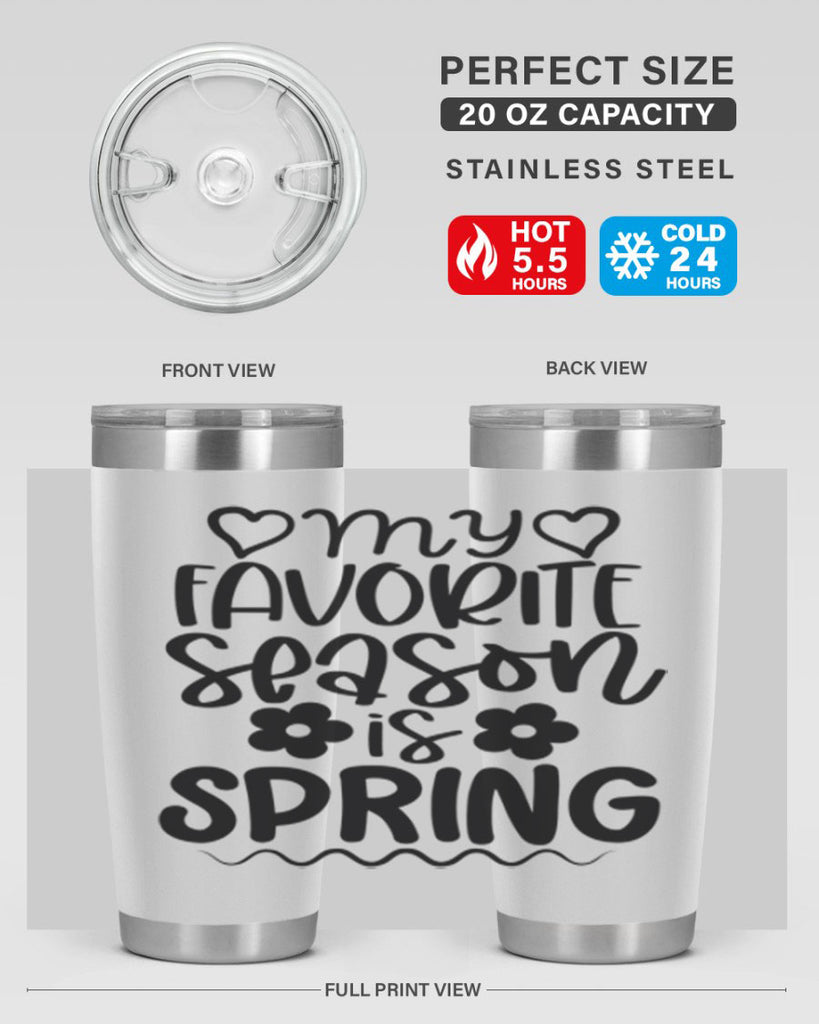 My favorite season is spring 349#- spring- Tumbler