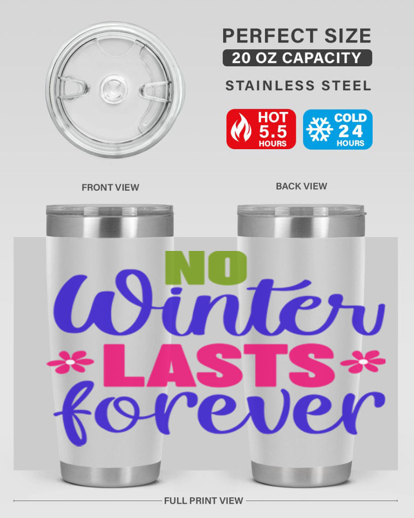 No Winter Lasts Forever 355#- spring- Tumbler