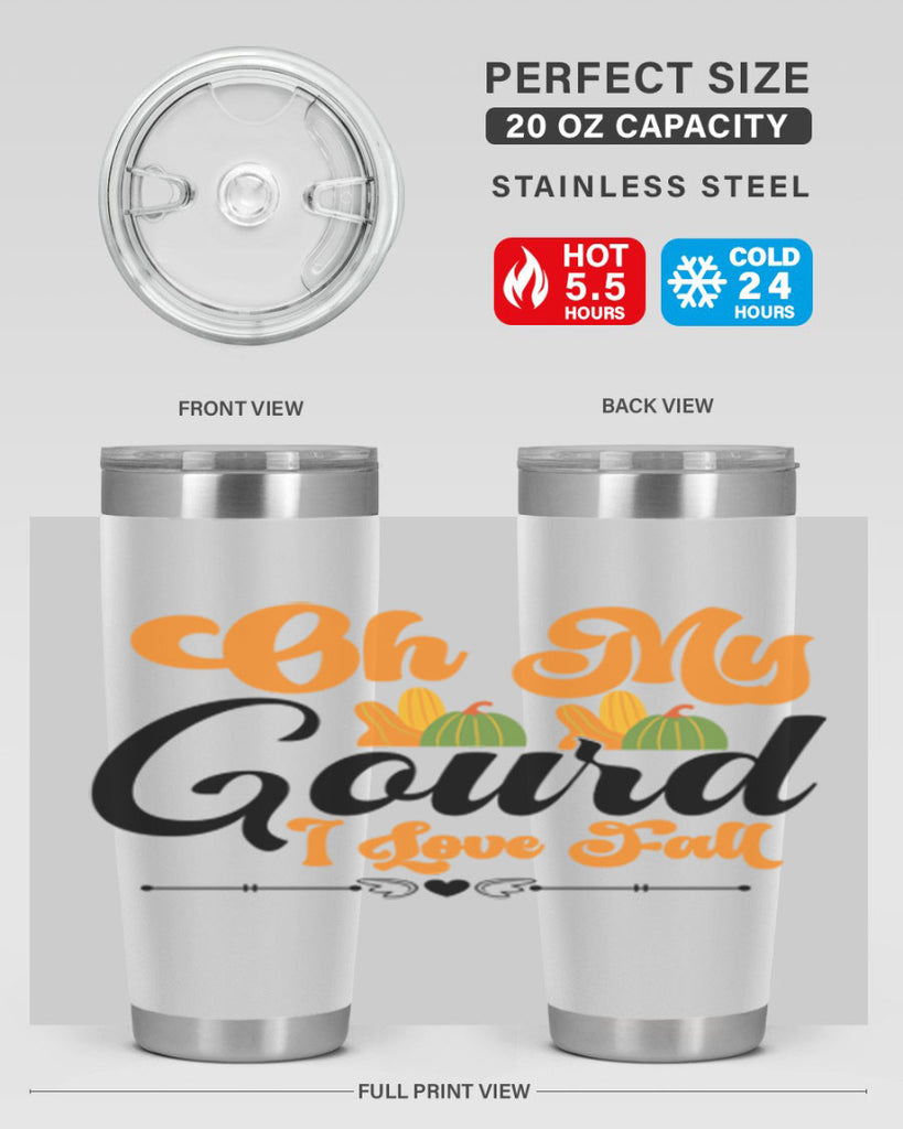 Oh My Gourd I Love Fall 457#- fall- Tumbler