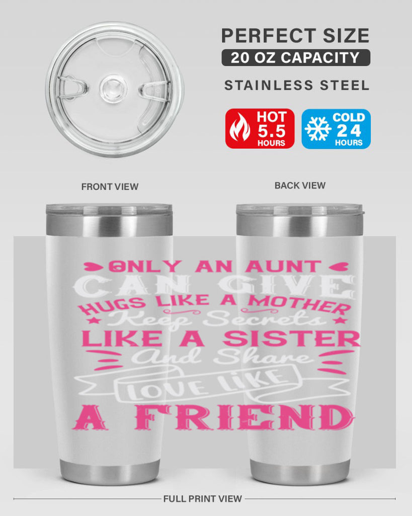 Only an aunt can give hugs like a mother Style 26#- aunt- Tumbler