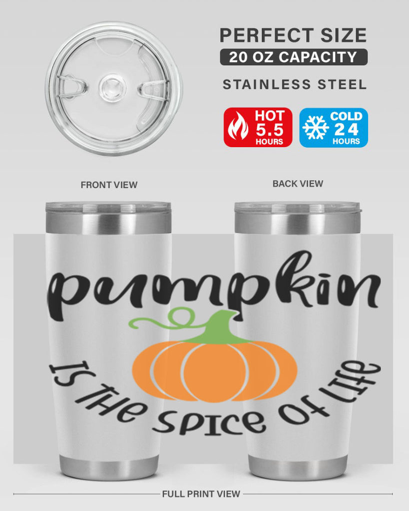 Pumpkin Is The Spice Of Life 521#- fall- Tumbler