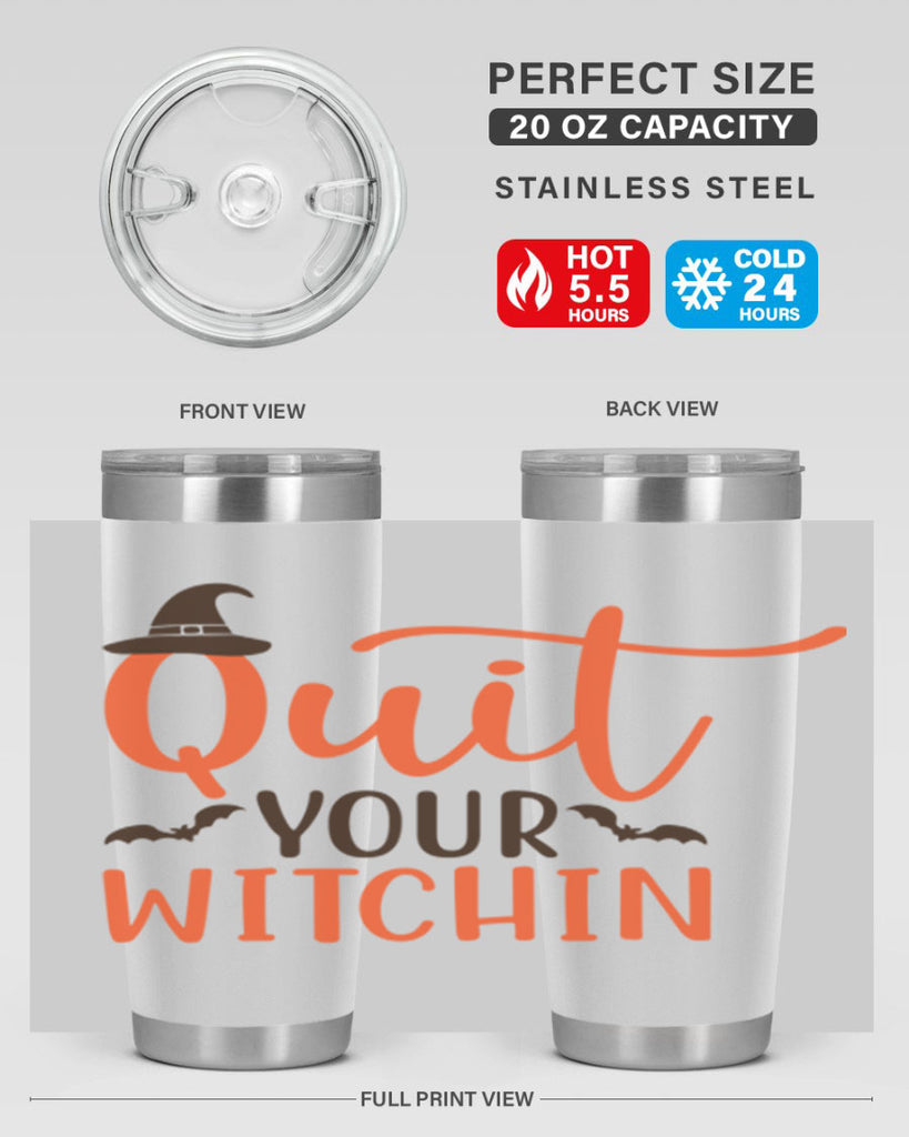 Quit Your Witchin 571#- fall- Tumbler