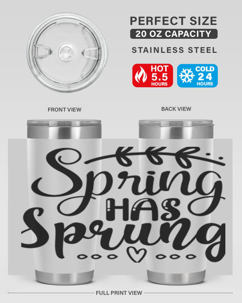SPRING HAS SPRUNG  493#- spring- Tumbler