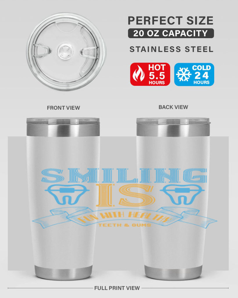 Smiling is Fun With Healthy Teeth Gums Style 20#- dentist- tumbler