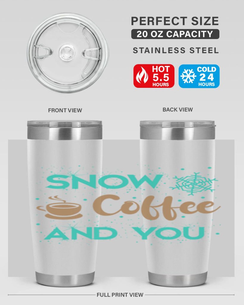 Snow Coffee and You Graphics 370#- winter- Tumbler