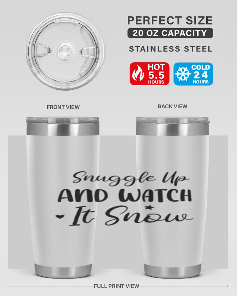 Snuggle Up And Watch It Snow 383#- winter- Tumbler