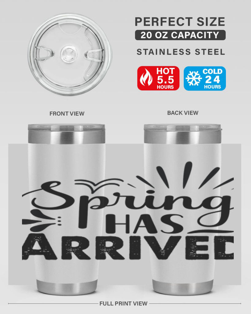 Spring Has Arrived  489#- spring- Tumbler