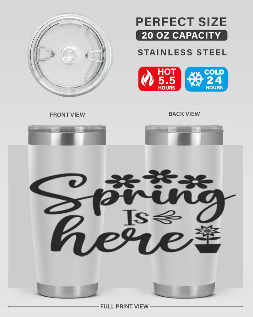 Spring Is Here 446#- spring- Tumbler