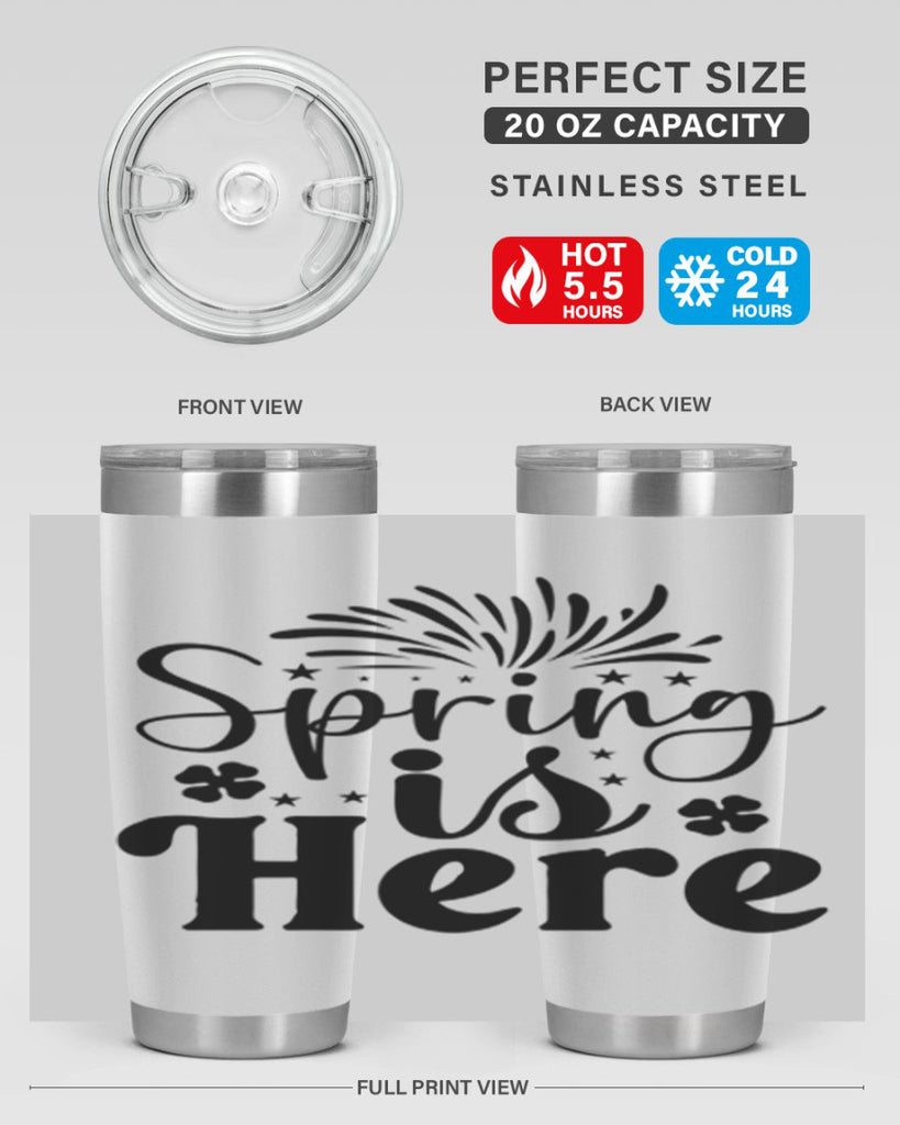 Spring Is Here 451#- spring- Tumbler