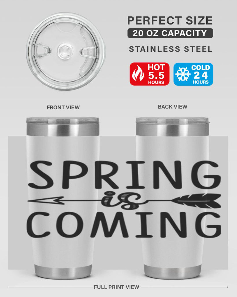Spring is Coming 438#- spring- Tumbler