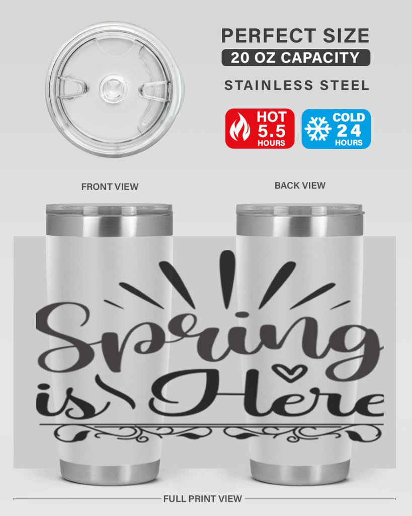 Spring is Here  501#- spring- Tumbler