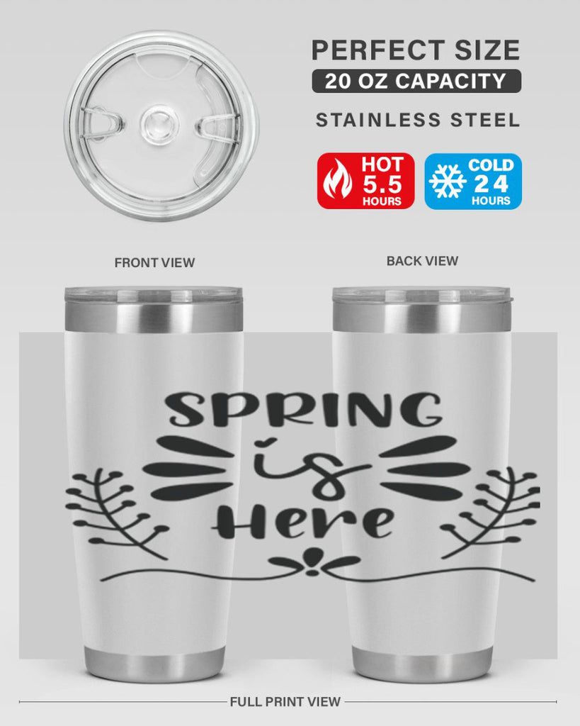 Spring is Here 445#- spring- Tumbler