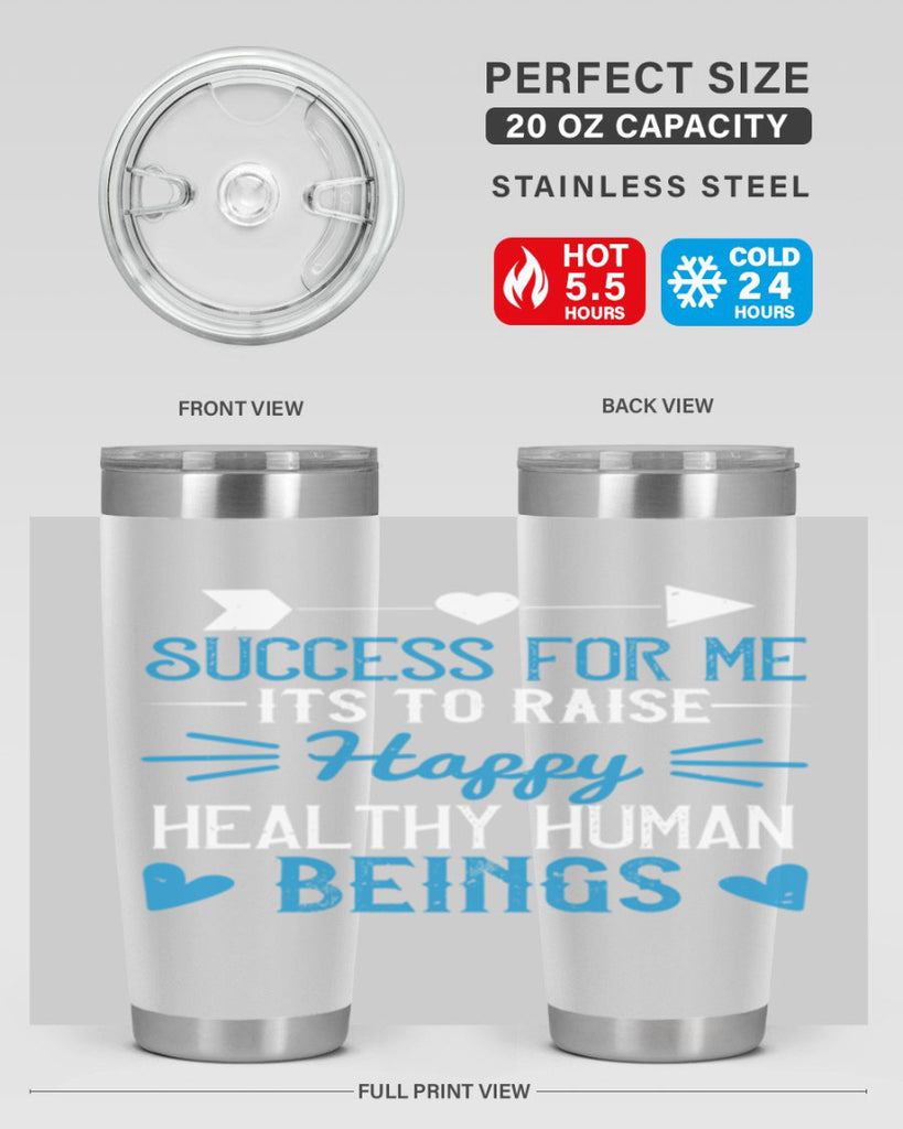Success for me its to raise happy healthy human beings Style 18#- baby- Tumbler