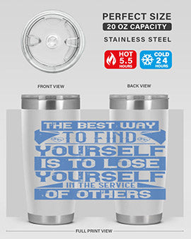 The best way to find yourself is to lose yourself in the service of others Style 25#- volunteer- Tumbler
