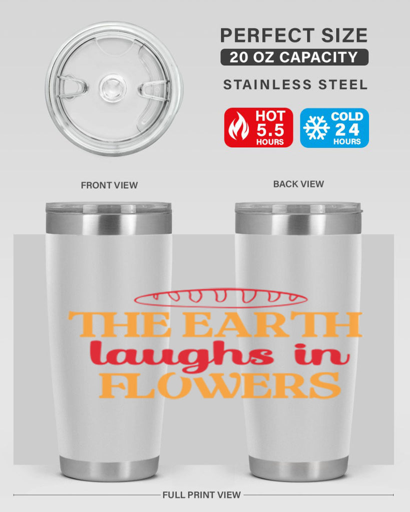 The earth laughs in flowers 540#- spring- Tumbler