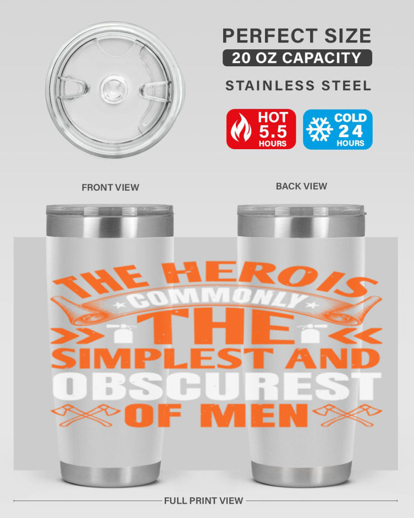 The hero is commonly the simplest and obscurest of men Style 26#- fire fighter- tumbler