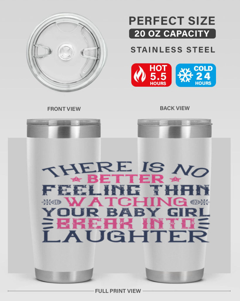 There is no better feeling than watching your baby girl break into laughter Style 5#- baby- tumbler