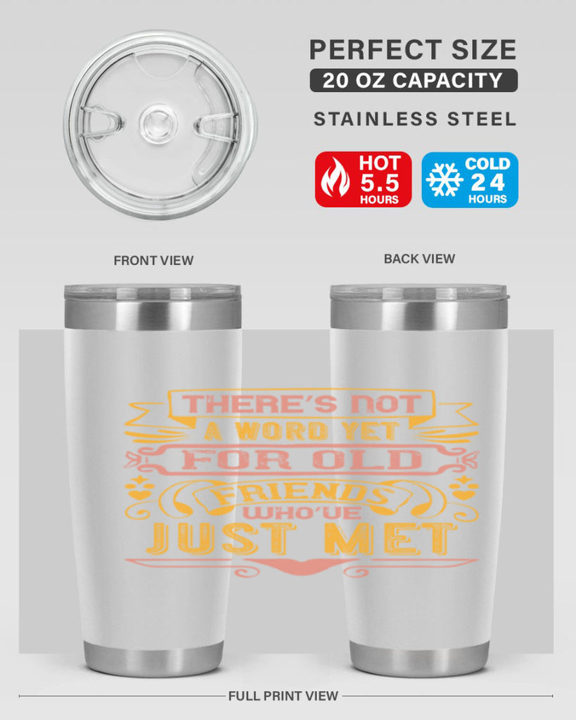 There’s not a word yet for old friends who’ve just met Style 28#- Best Friend- Tumbler