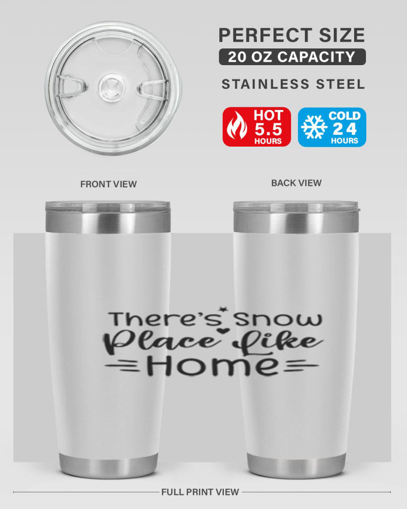 Theres Snow Place Like Home 406#- winter- Tumbler