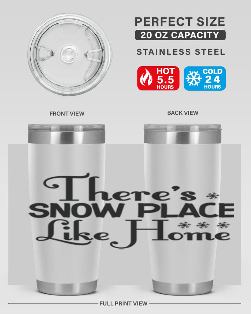 Theres Snow Place Like Home 408#- winter- Tumbler