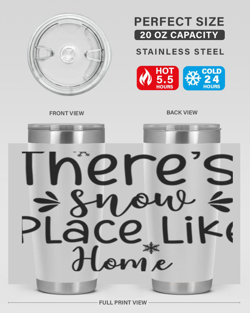 Theres Snow Place Like Home410#- winter- Tumbler