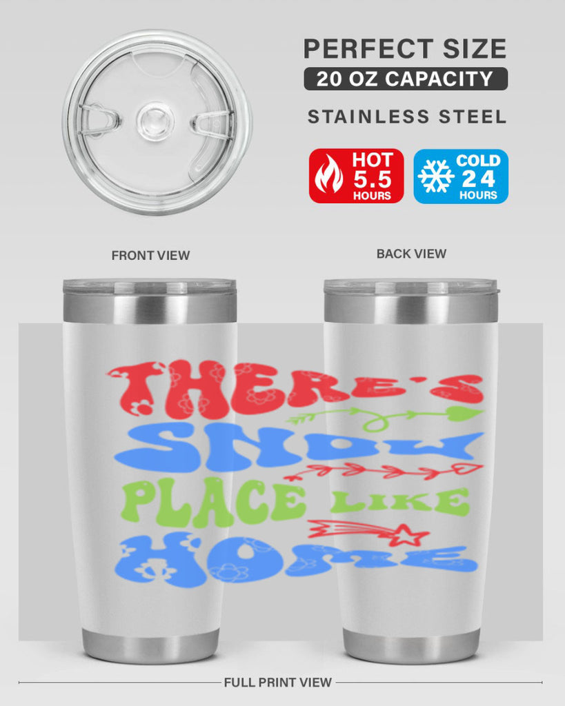 Theres snow place like home 409#- winter- Tumbler