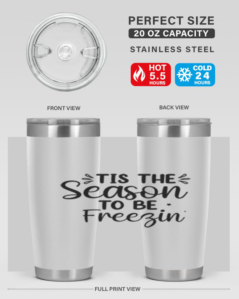 Tis The Season To Be Freezin 416#- winter- Tumbler