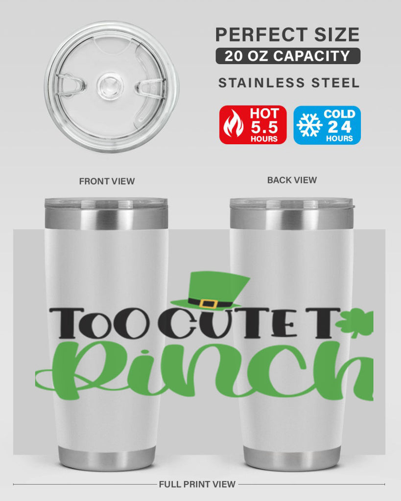 Too Cute To Pinch Style 21#- St Patricks Day- Tumbler