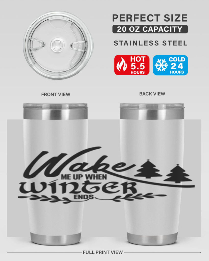 Wake Me Up When Winter Ends 428#- winter- Tumbler