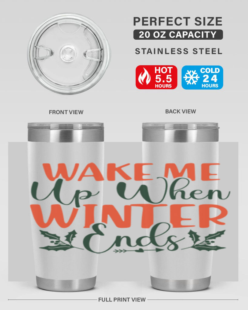 Wake Me Up When Winter Ends 429#- winter- Tumbler