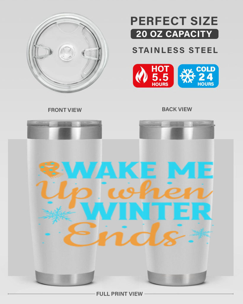 Wake Me Up when Winter 432#- winter- Tumbler