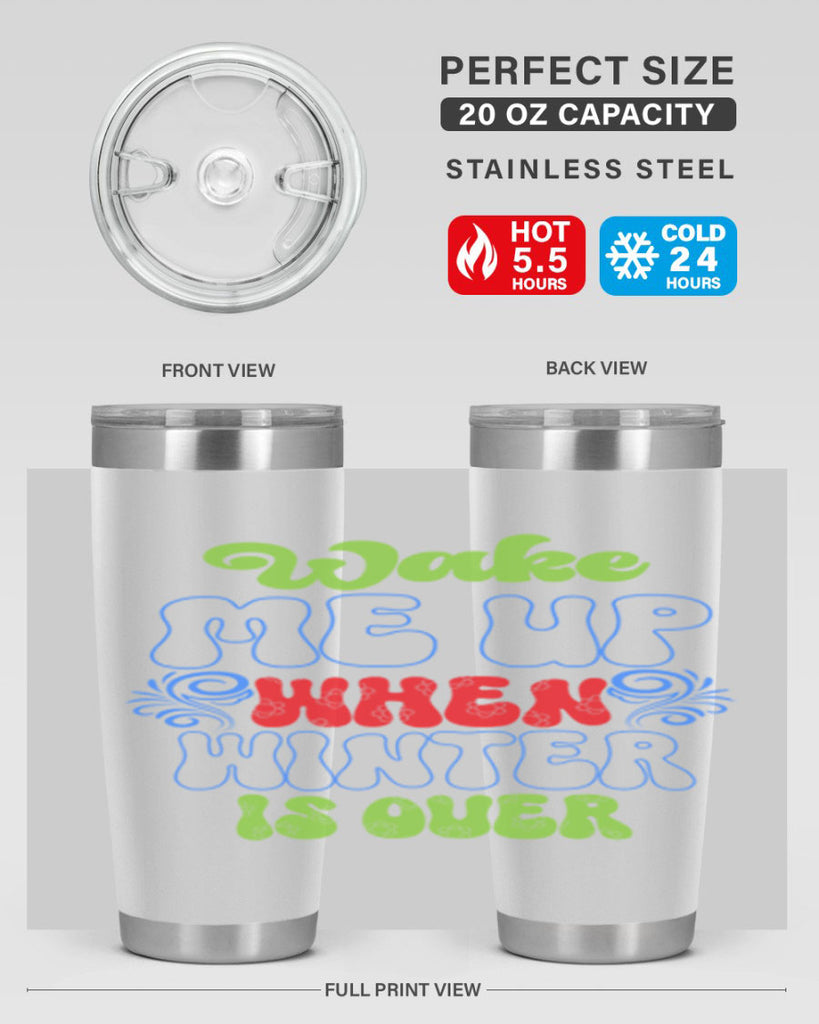 Wake me up when winter is over 431#- winter- Tumbler